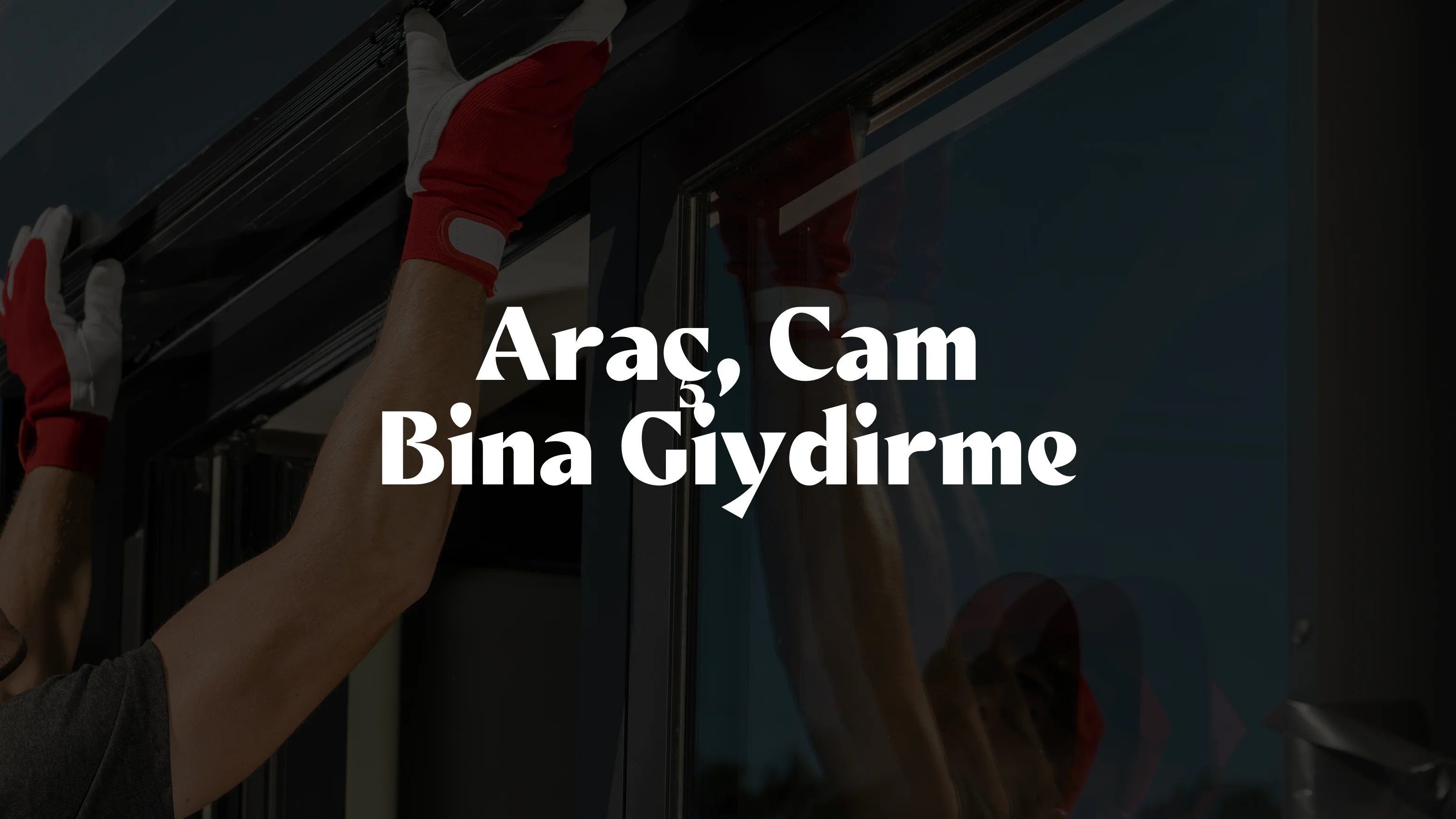 Araç, Cam, Kepenk ve Bina Giydirme